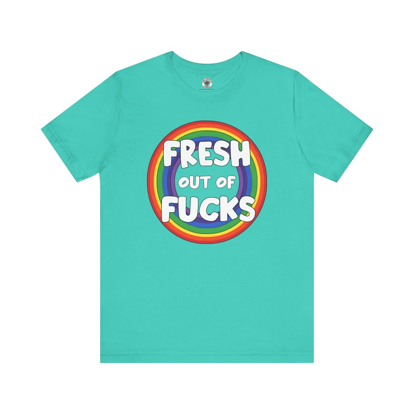 Fresh Out Of Fucks T-Shirt The Devil's Pickle