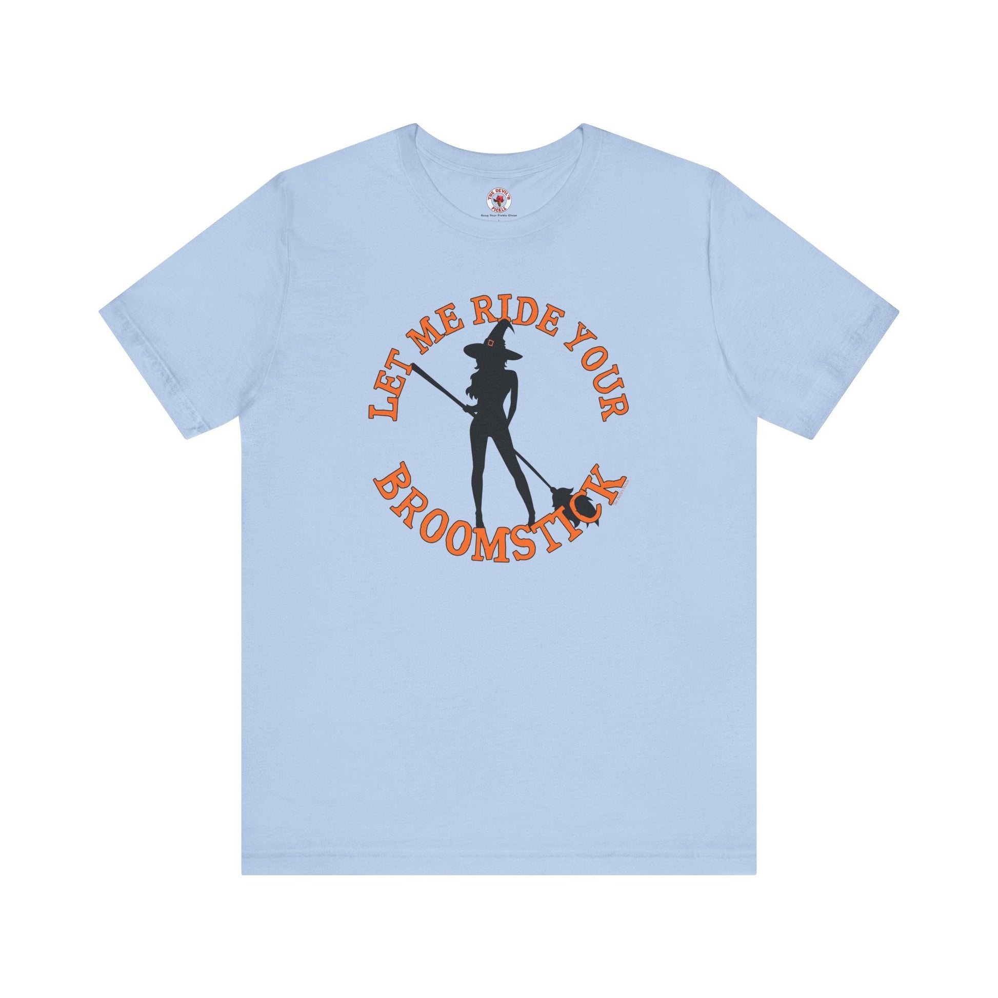 Let Me Ride Your Broomstick T-Shirt The Devil's Pickle