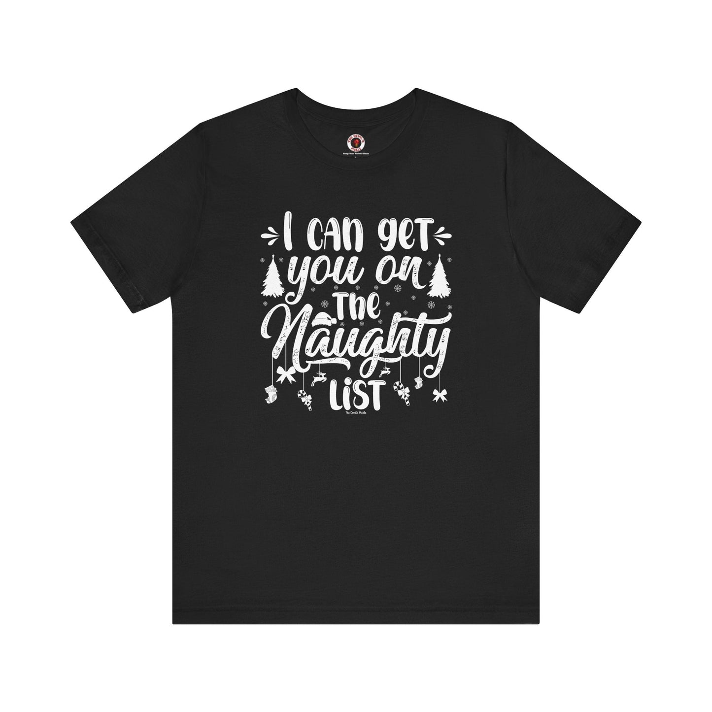 I Can Get You On The Naughty List T-Shirt The Devil's Pickle