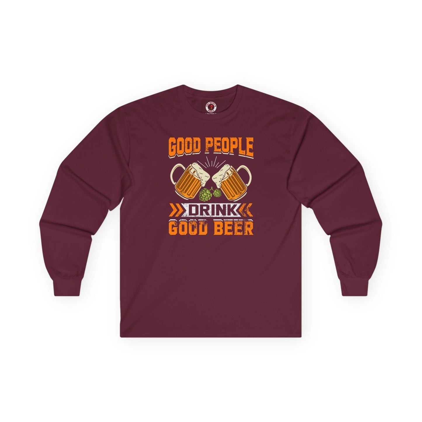 Good People Drink Good Beer Long Sleeve Tee The Devil's Pickle