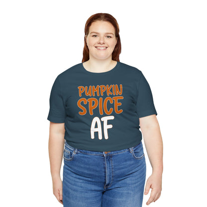 Pumpkin Spice AF T-Shirt The Devil's Pickle