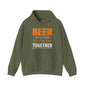 Beer Is Better When You Drink Together Hooded Sweatshirt The Devil's Pickle