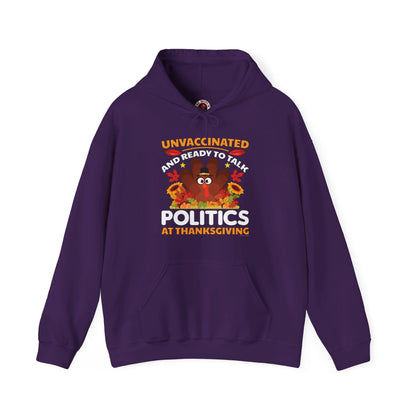 Unvaccinated And Ready To Talk Politics Hooded Sweatshirt The Devil's Pickle