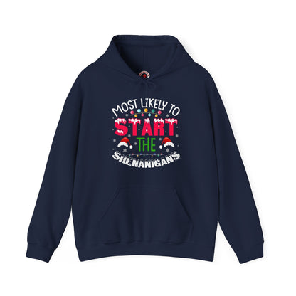 Most Likely To Start The Shenanigans Hooded Sweatshirt The Devil's Pickle