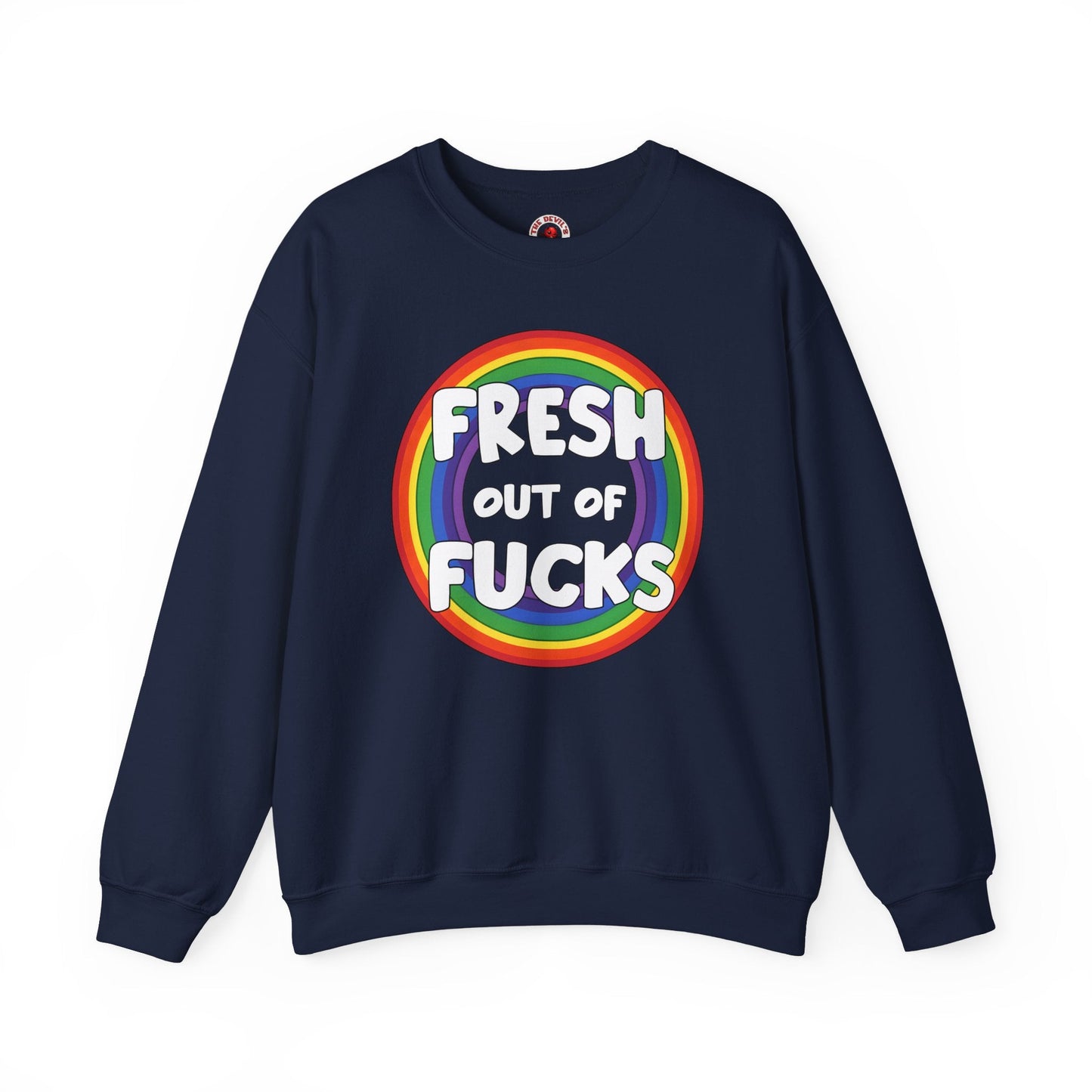 Fresh Out Of Fucks Crewneck Sweatshirt The Devil's Pickle