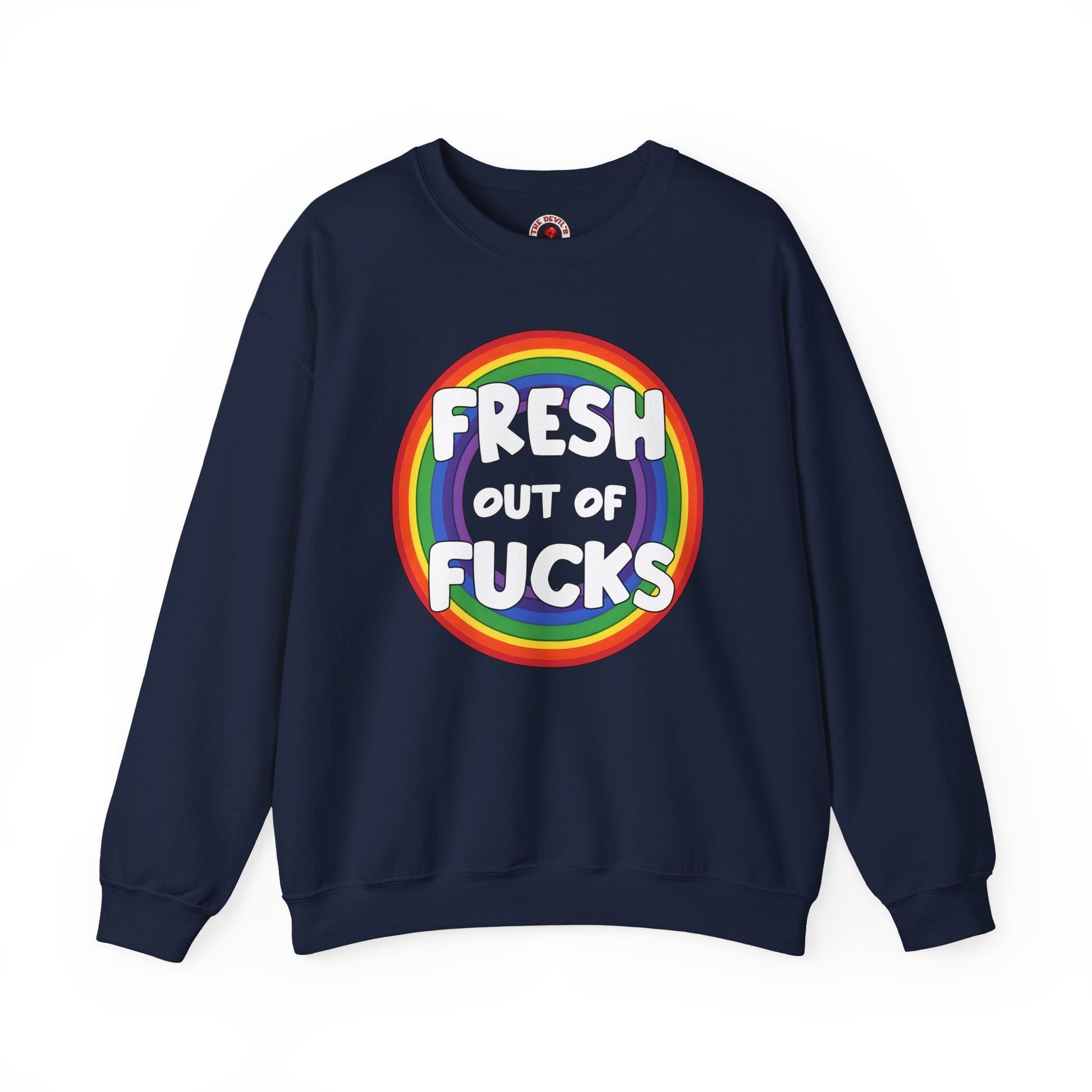 Fresh Out Of Fucks Crewneck Sweatshirt The Devil's Pickle