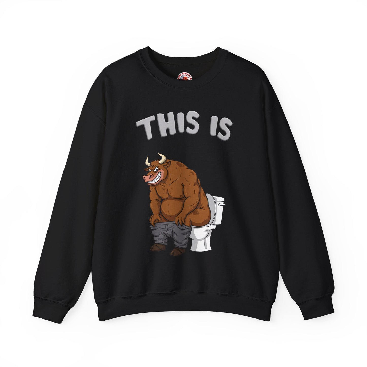This Is Bullshit Crewneck Sweatshirt The Devil's Pickle