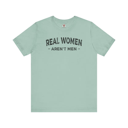 Real Women Aren't Men T-Shirt The Devil's Pickle