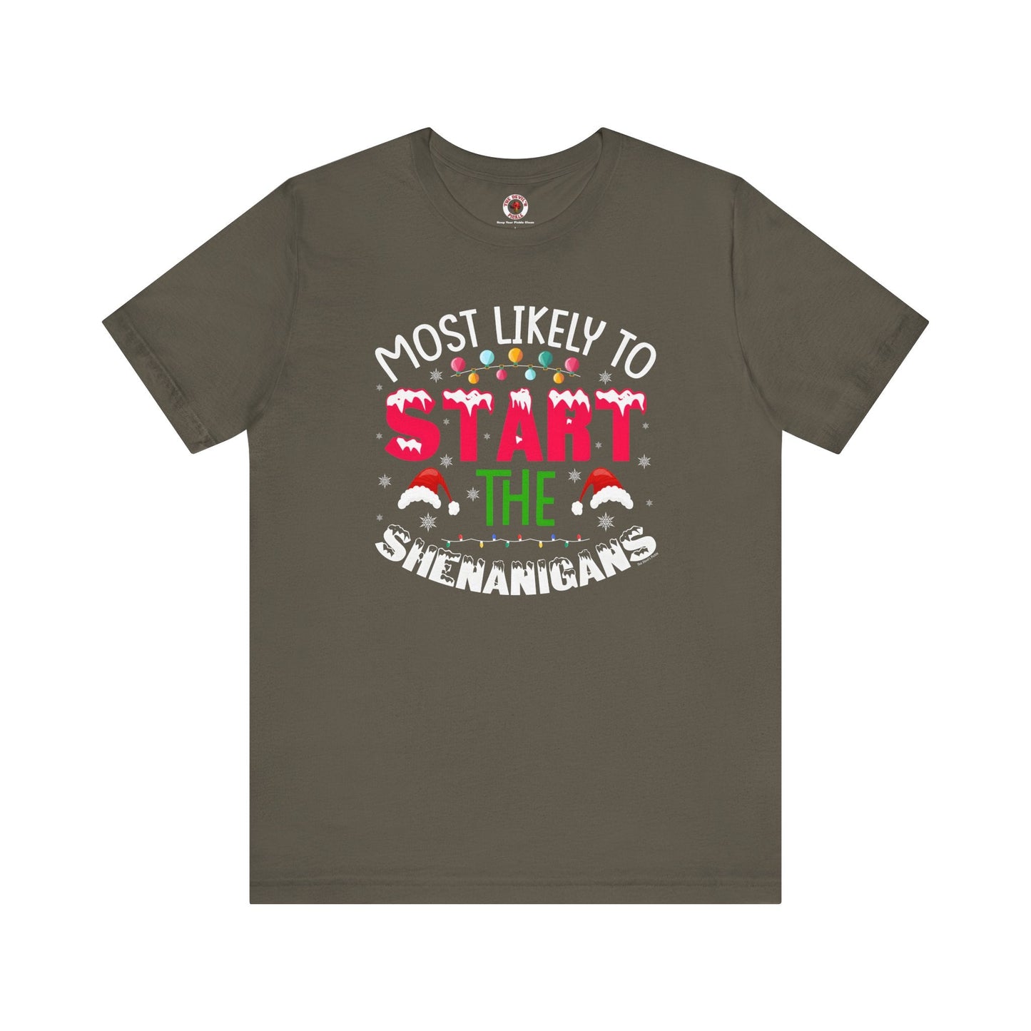 Most Likely To Start The Shenanigans T-Shirt The Devil's Pickle