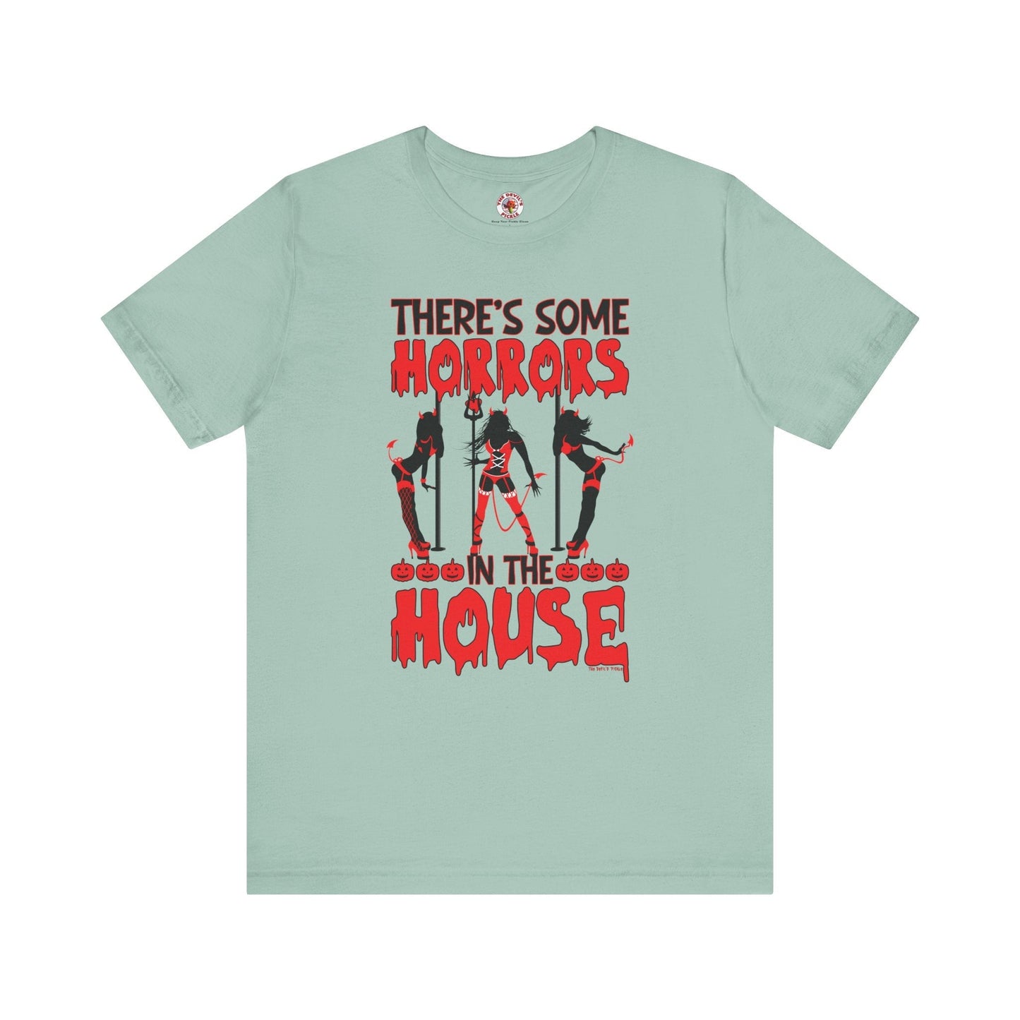There's Some Horrors In The House T-Shirt The Devil's Pickle