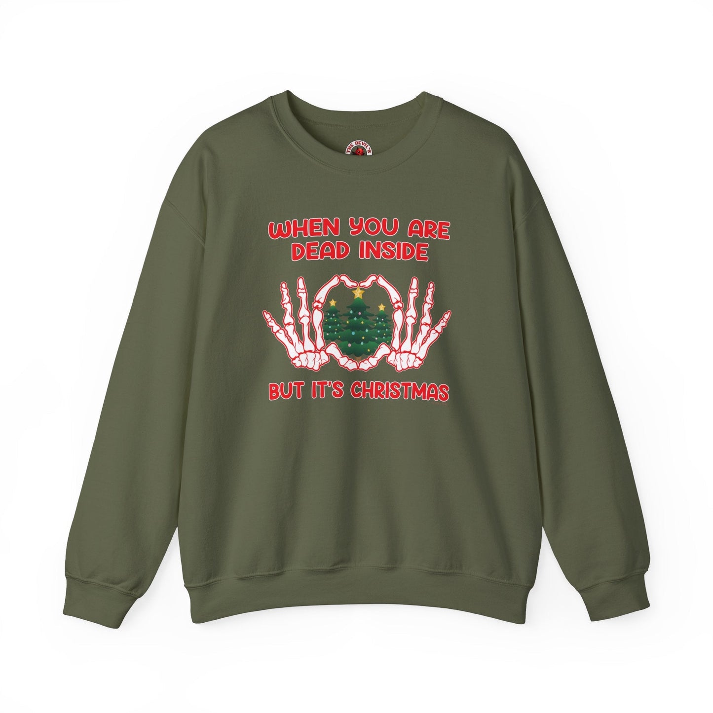 When You Are Dead Inside But It's Christmas Crewneck Sweatshirt The Devil's Pickle