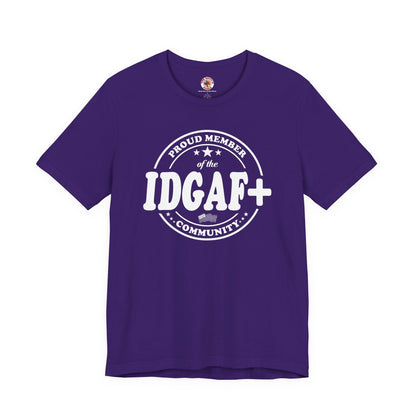 Proud Member of The IDGAF+ Community T-Shirt The Devil's Pickle