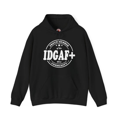 Proud Member of The IDGAF+ Community Hooded Sweatshirt The Devil's Pickle