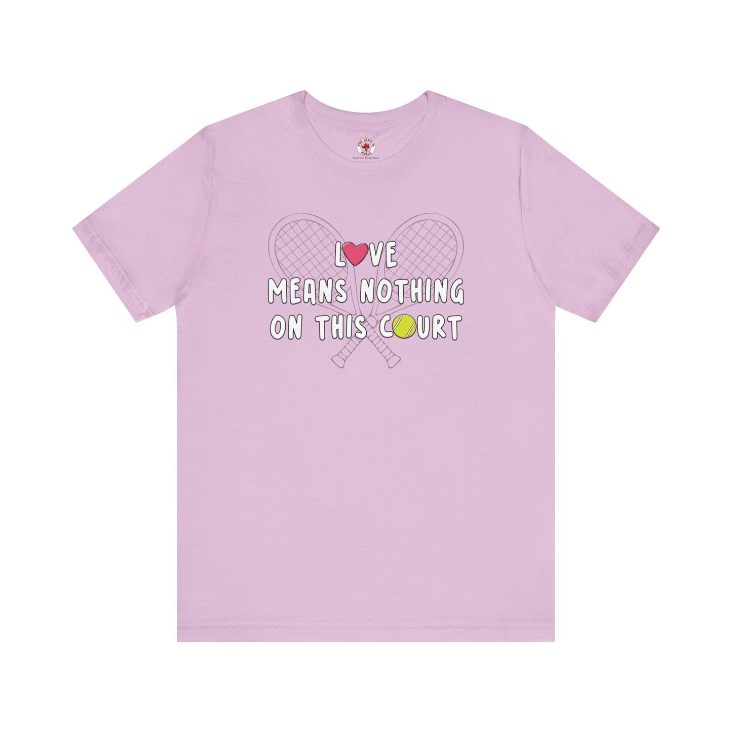 Love Means Nothing T-Shirt The Devil's Pickle