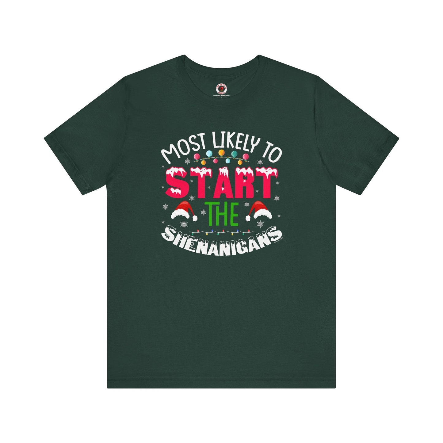 Most Likely To Start The Shenanigans T-Shirt The Devil's Pickle