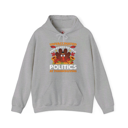 Unvaccinated And Ready To Talk Politics Hooded Sweatshirt The Devil's Pickle