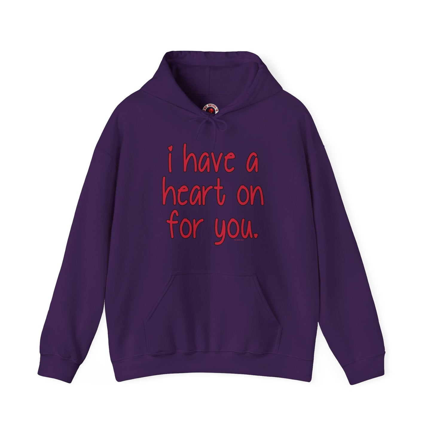 I Have A Heart On For You Hooded Sweatshirt