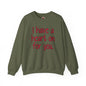 I Have A Heart On For You Crewneck Sweatshirt The Devil's Pickle
