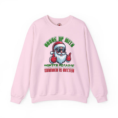 Broke Up With Winter Because Summer Is Hotter Crewneck Sweatshirt The Devil's Pickle