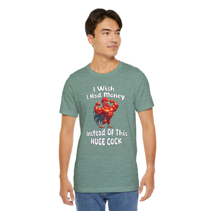 I Wish I had Money T-Shirt The Devil's Pickle