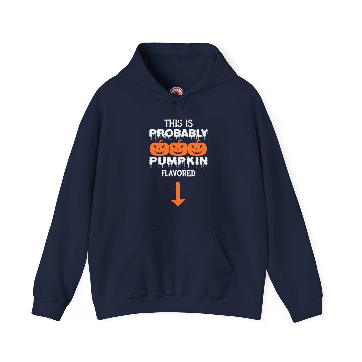 This is Probably Pumpkin Flavored Hooded Sweatshirt The Devil's Pickle
