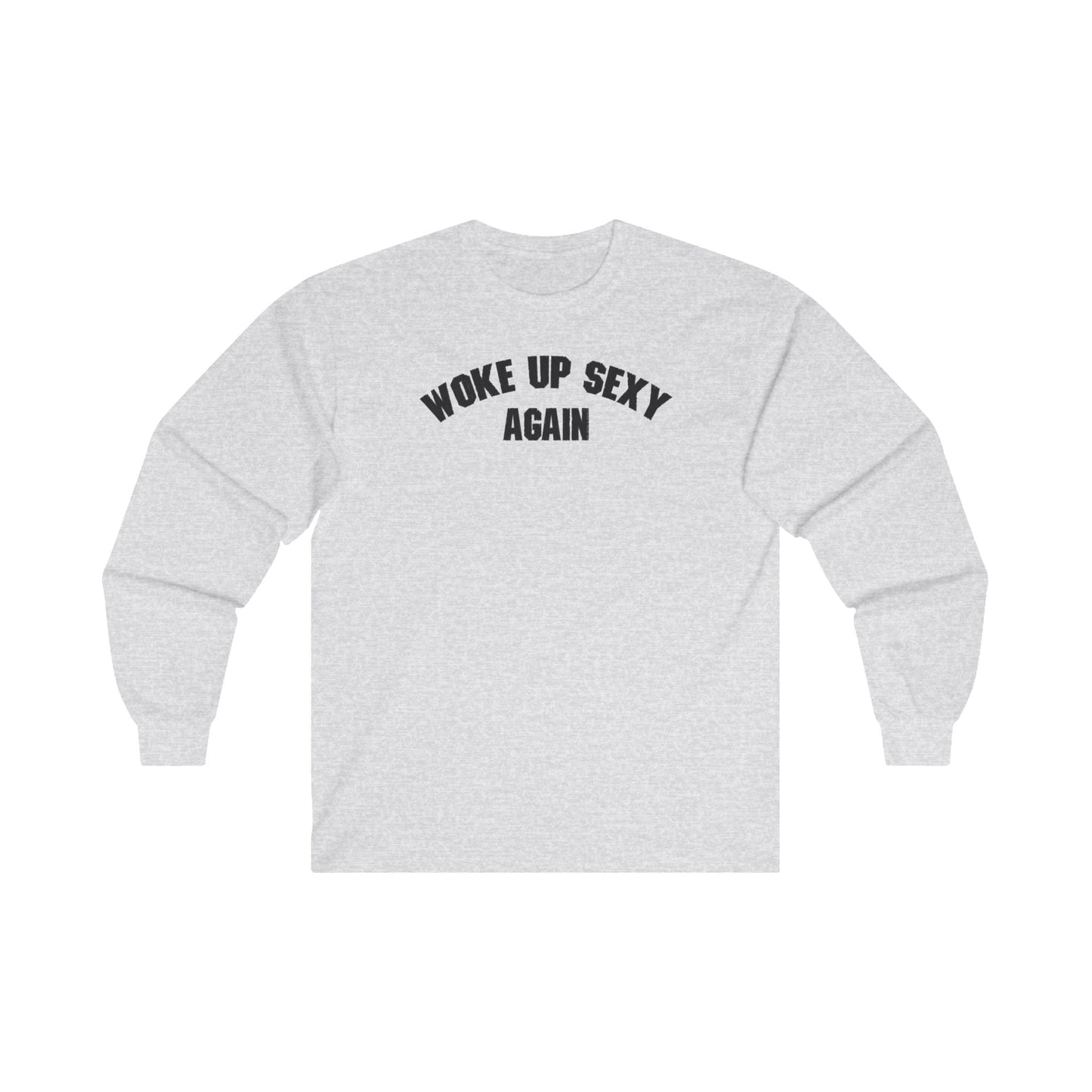 Woke Up Sexy Again Long Sleeve Tee The Devil's Pickle