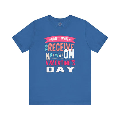 Can't Wait To Receive Nothing On Valentines Day T-Shirt The Devil's Pickle