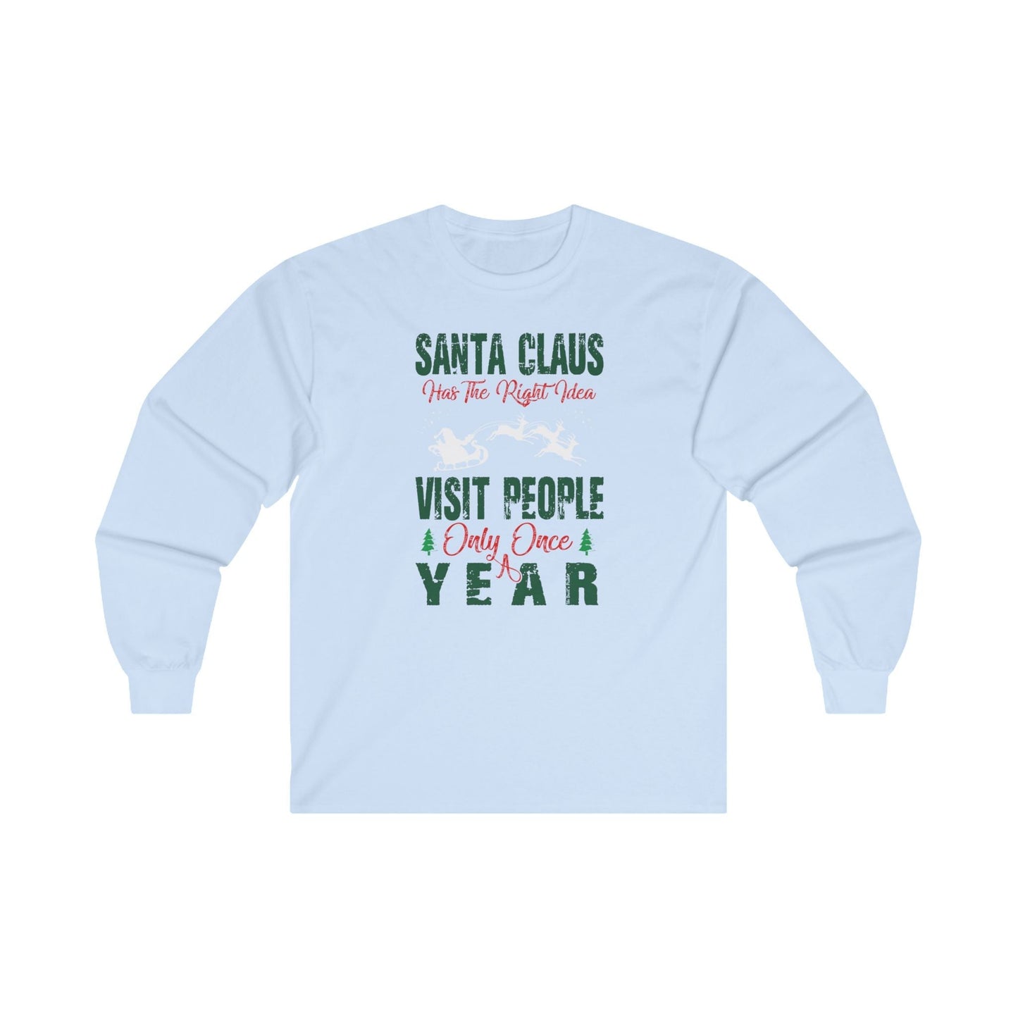 Santa Has The Right Idea Long Sleeve Tee The Devil's Pickle