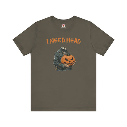 I Need Head T-Shirt The Devil's Pickle