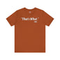 That's What She Said T-Shirt The Devil's Pickle