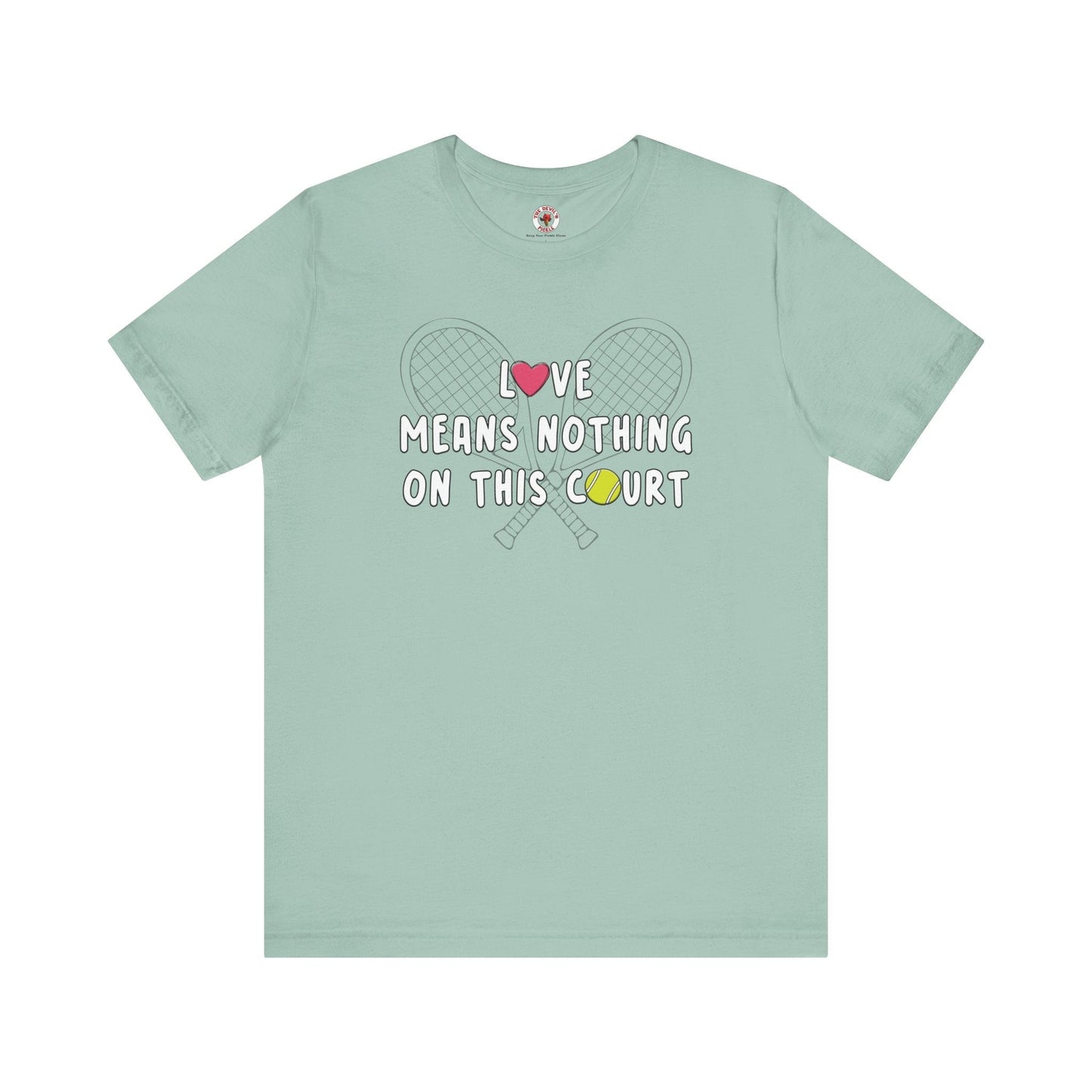 Love Means Nothing T-Shirt The Devil's Pickle