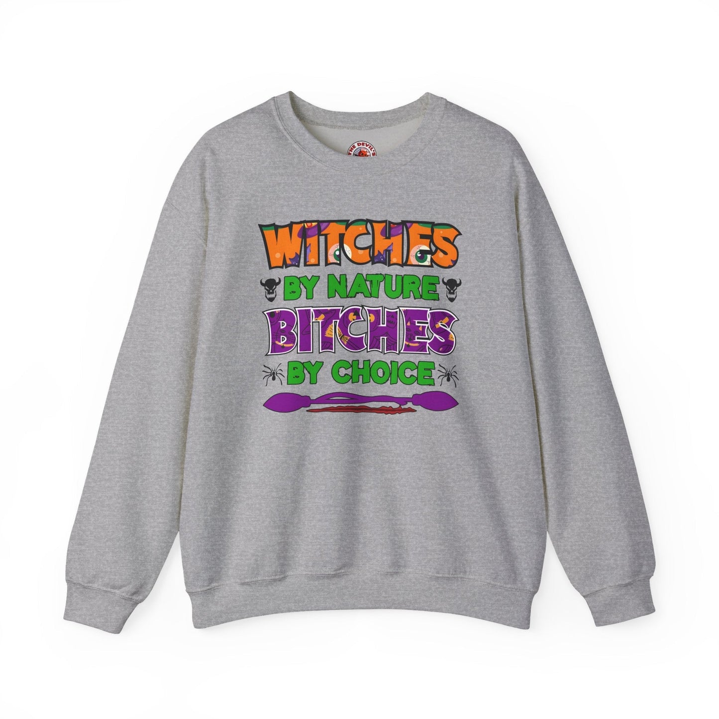 Witches By Nature Bitches By Choice Crewneck Sweatshirt The Devil's Pickle