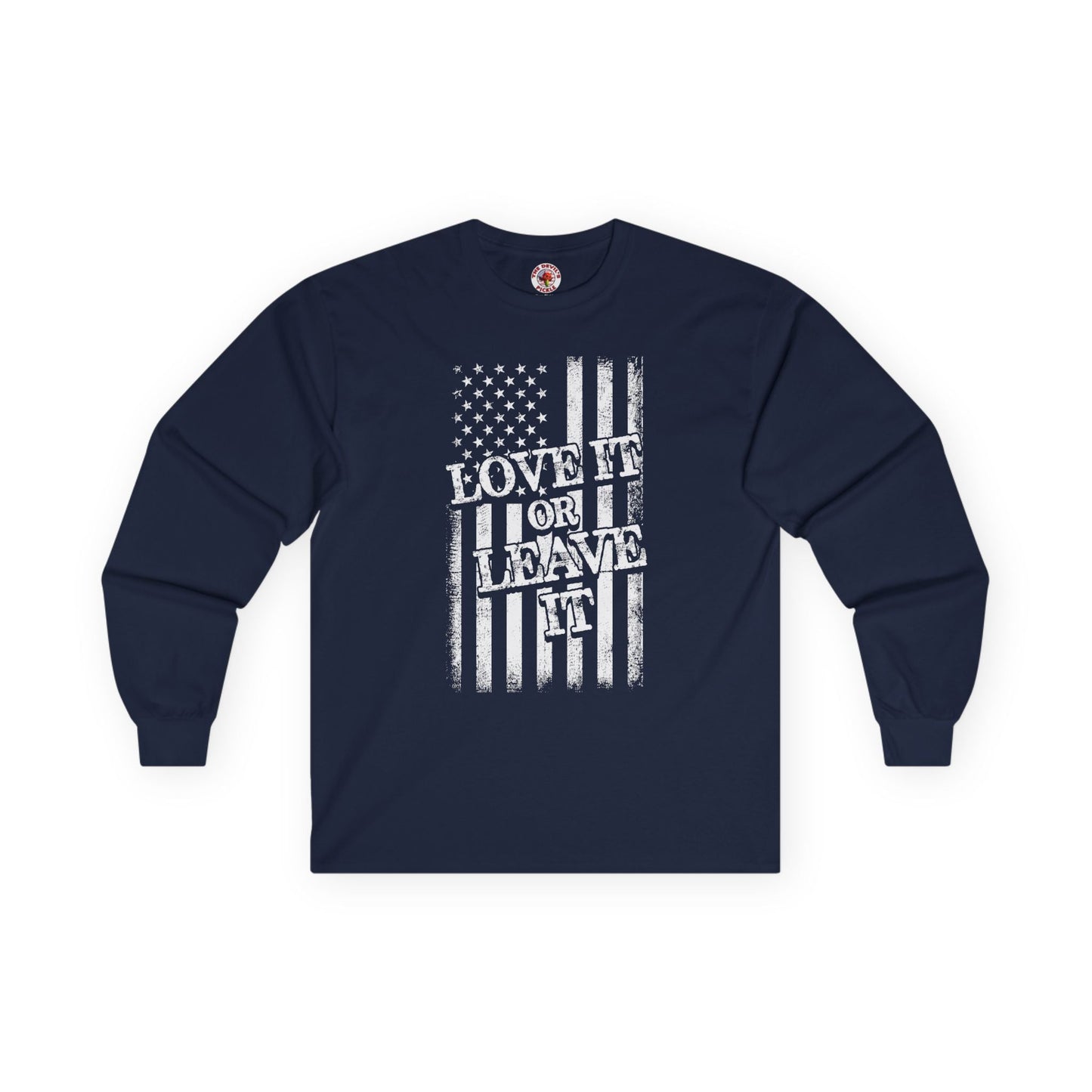 Love It Or Leave It Long Sleeve Tee The Devil's Pickle
