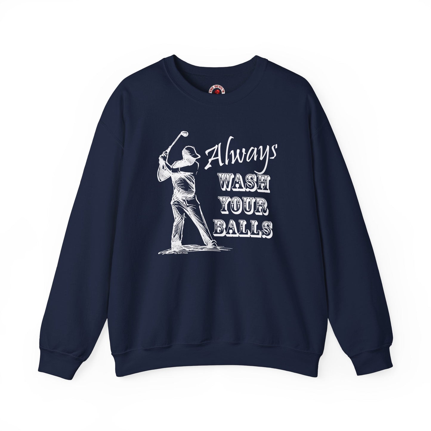 Always Wash Your Balls Golf Crewneck Sweatshirt The Devil's Pickle