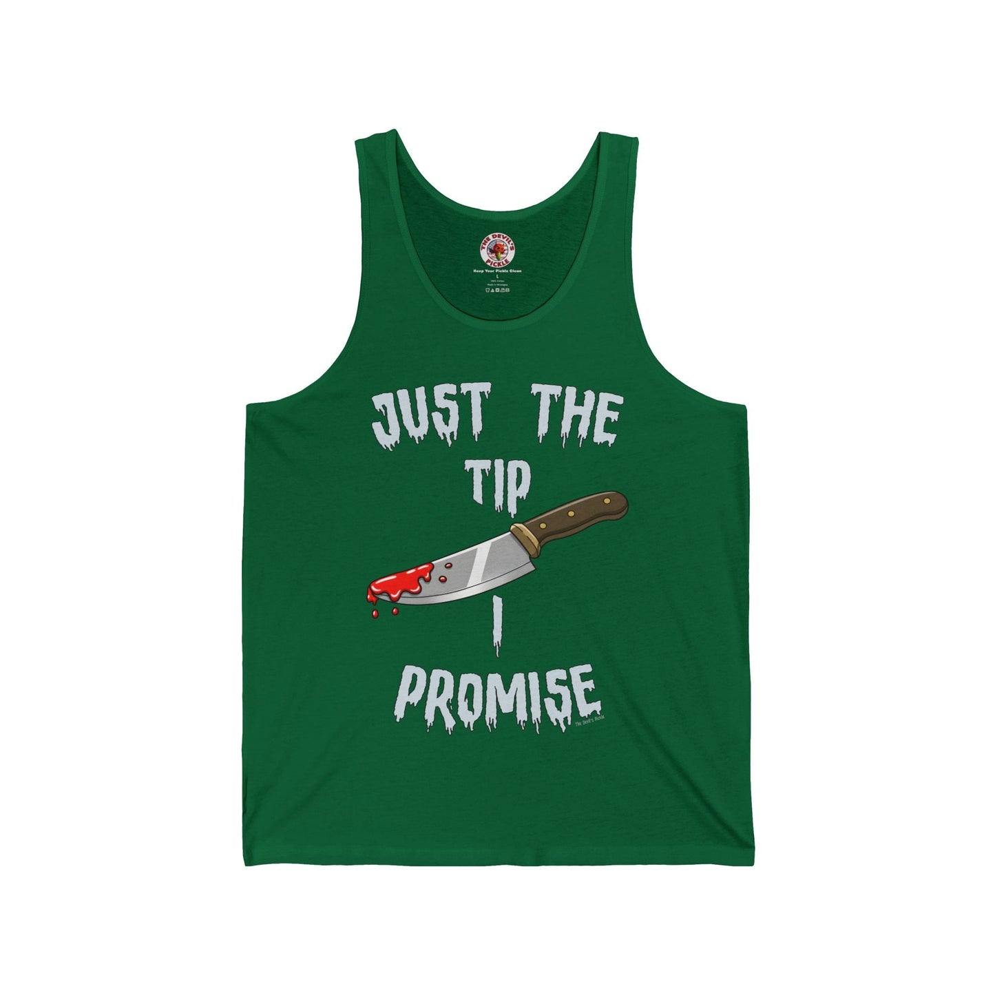 Just The Tip I Promise Tank Top The Devil's Pickle