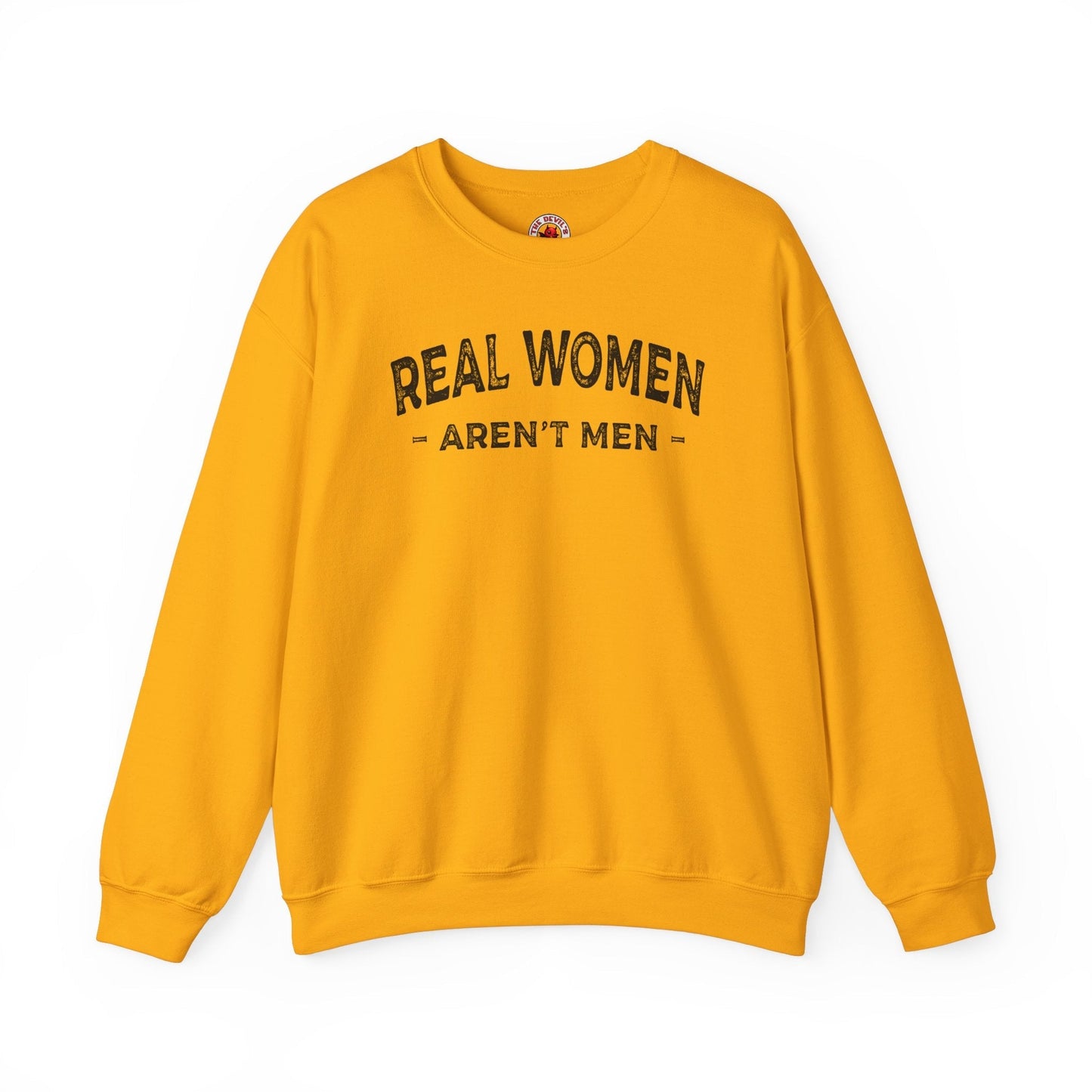 Real Women Aren't Men Crewneck Sweatshirt The Devil's Pickle