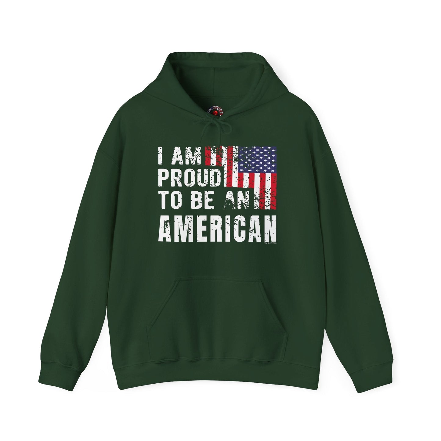 I Am Proud To Be An American Hooded Sweatshirt The Devil's Pickle