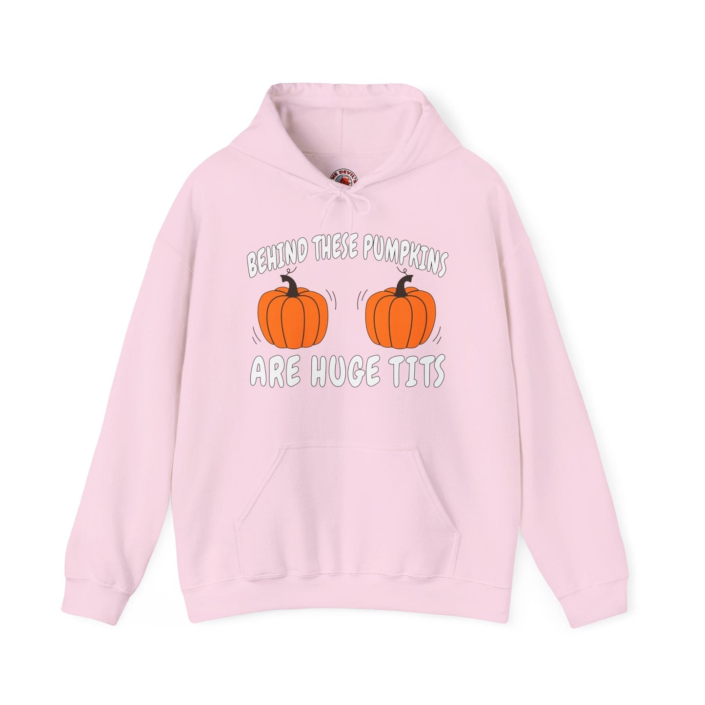 Behind These Pumpkins Are Huge Tits Hooded Sweatshirt The Devil's Pickle