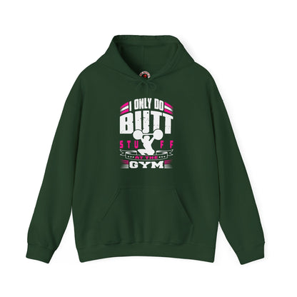 I Only Do Butt Stuff At The Gym Hooded Sweatshirt The Devil's Pickle