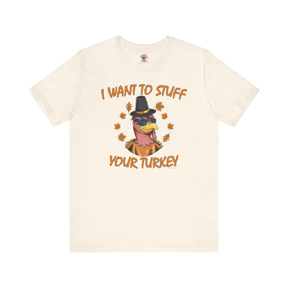 I Want To Stuff Your Turkey T-Shirt The Devil's Pickle