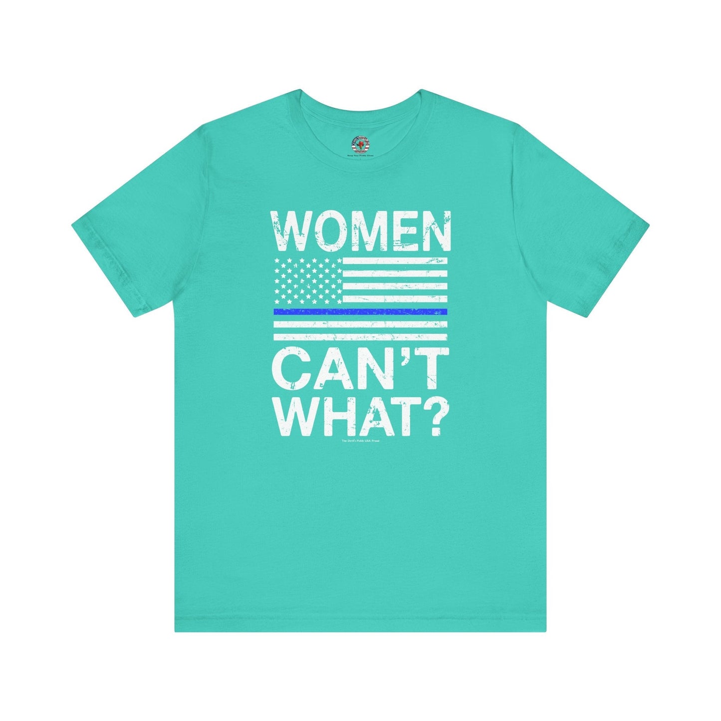 Women Can't What T-Shirt The Devil's Pickle