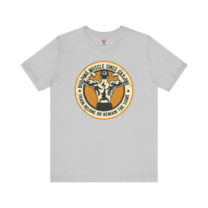 Building Muscle Since Day One T-Shirt The Devil's Pickle