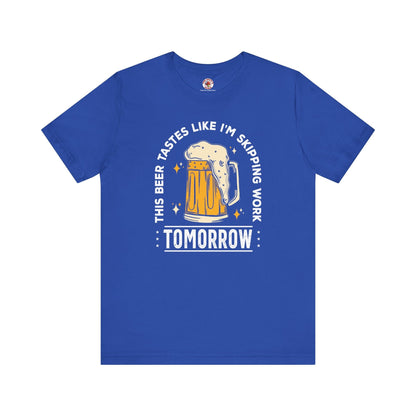 Skipping Work Tomorrow T-Shirt The Devil's Pickle