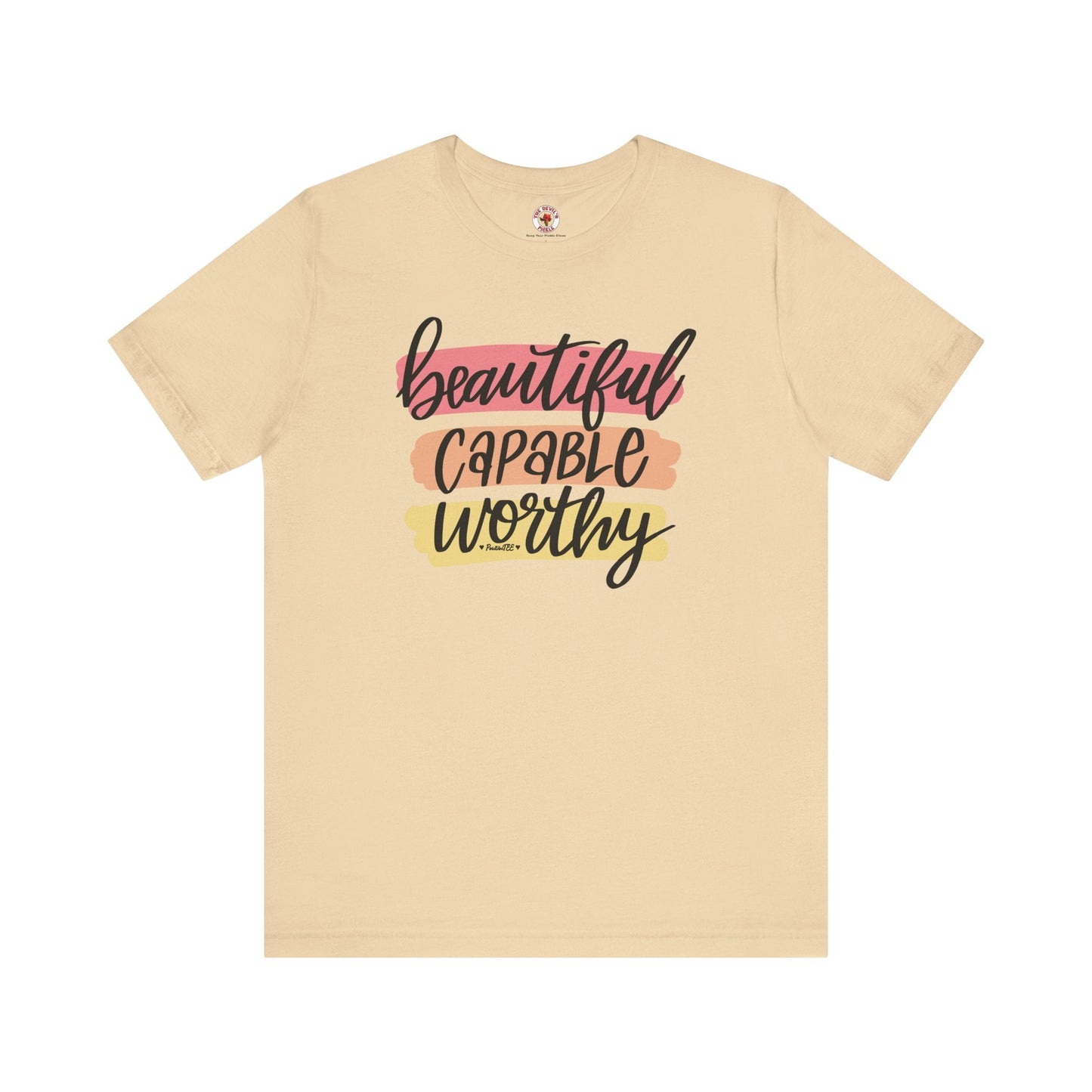 Beautiful Capable Worthy T-Shirt The Devil's Pickle