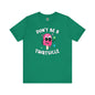 Don't Be A Twatsicle T-Shirt The Devil's Pickle