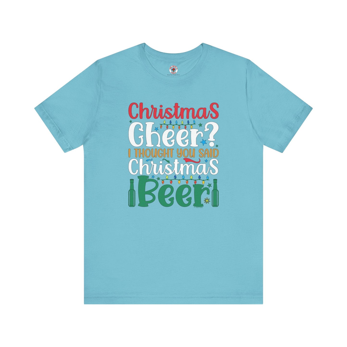 Christmas Cheer? I thought You Said Christmas Beer T-Shirt