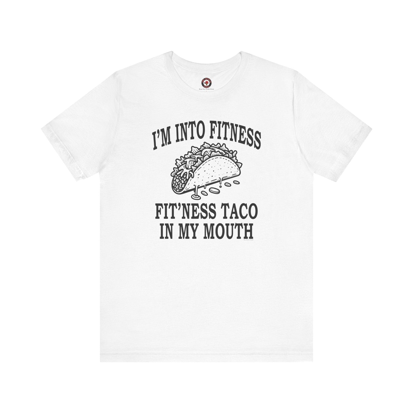 I'm Into Fitness T-Shirt The Devil's Pickle