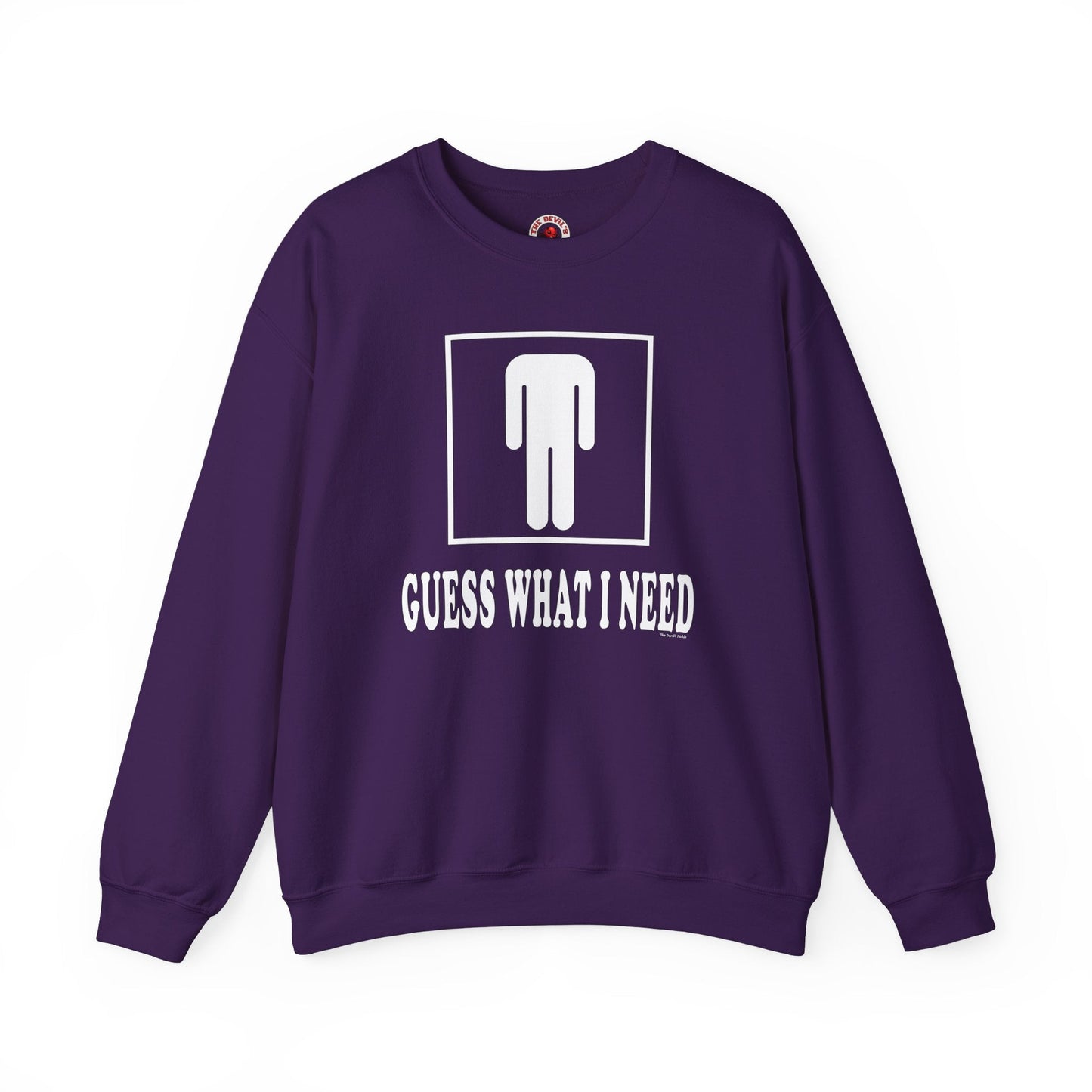 Guess What I Need Crewneck Sweatshirt The Devil's Pickle