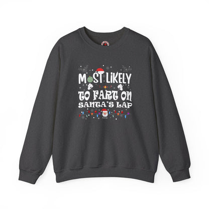 Most Likely To Fart On Santa's Lap Crewneck Sweatshirt The Devil's Pickle