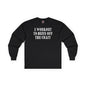 I Workout To Burn Off The Crazy Long Sleeve Tee The Devil's Pickle